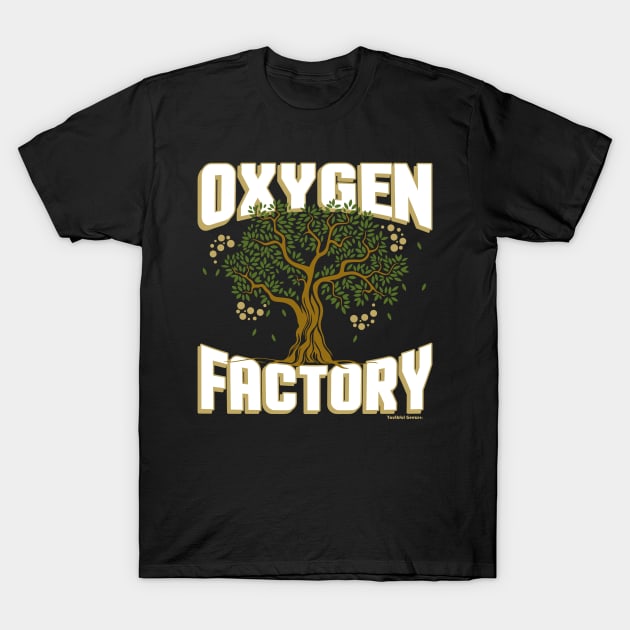 Oxygen Factory Conserve The Environment T-Shirt by YouthfulGeezer